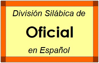 Divisão Silábica de Oficial em Espanhol