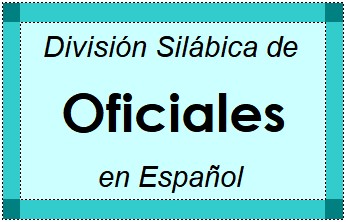 Divisão Silábica de Oficiales em Espanhol
