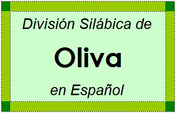 Divisão Silábica de Oliva em Espanhol