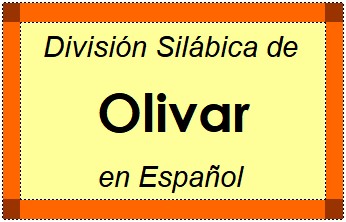Divisão Silábica de Olivar em Espanhol