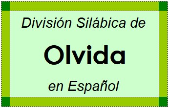 Divisão Silábica de Olvida em Espanhol