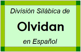 División Silábica de Olvidan en Español