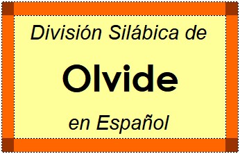 División Silábica de Olvide en Español