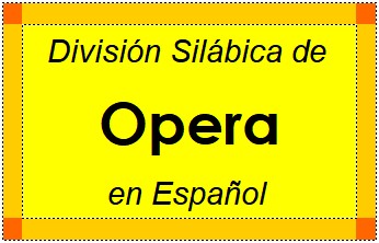 Divisão Silábica de Opera em Espanhol
