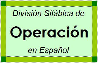 División Silábica de Operación en Español