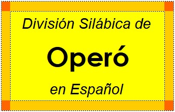 Divisão Silábica de Operó em Espanhol