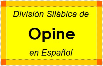 Divisão Silábica de Opine em Espanhol