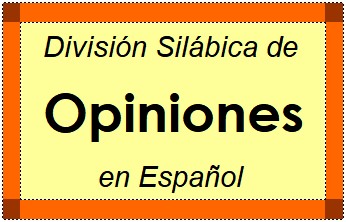 Divisão Silábica de Opiniones em Espanhol
