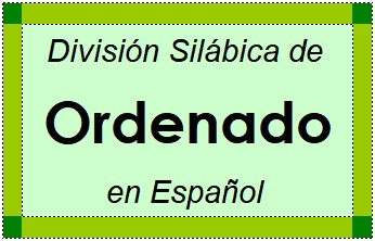 Divisão Silábica de Ordenado em Espanhol