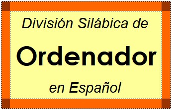 Divisão Silábica de Ordenador em Espanhol