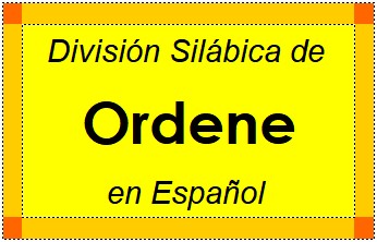 Divisão Silábica de Ordene em Espanhol