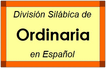 Divisão Silábica de Ordinaria em Espanhol