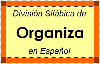 Divisão Silábica de Organiza em Espanhol