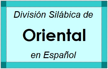 Divisão Silábica de Oriental em Espanhol