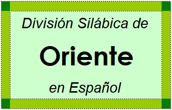 División Silábica de Oriente en Español
