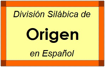 Divisão Silábica de Origen em Espanhol