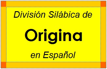 Divisão Silábica de Origina em Espanhol