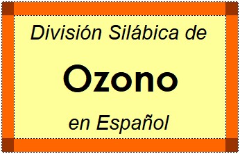 Divisão Silábica de Ozono em Espanhol