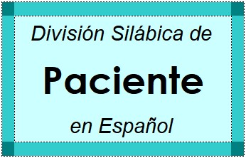 Divisão Silábica de Paciente em Espanhol