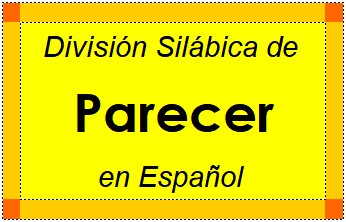 División Silábica de Parecer en Español