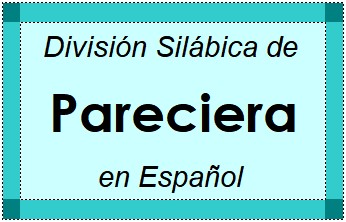 Divisão Silábica de Pareciera em Espanhol