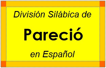 Divisão Silábica de Pareció em Espanhol