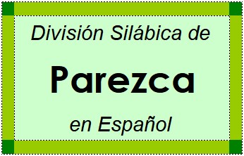 Divisão Silábica de Parezca em Espanhol
