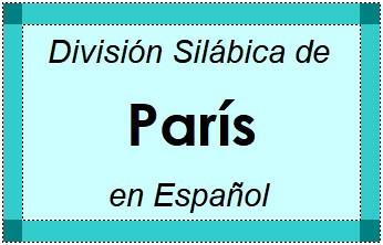 Divisão Silábica de París em Espanhol