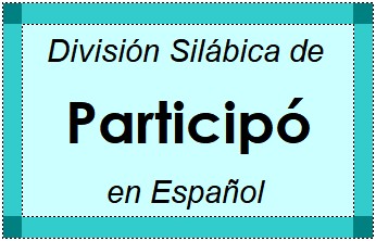 Divisão Silábica de Participó em Espanhol