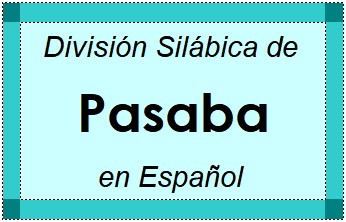 Divisão Silábica de Pasaba em Espanhol