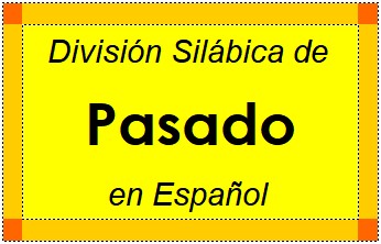 Divisão Silábica de Pasado em Espanhol