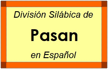 Divisão Silábica de Pasan em Espanhol