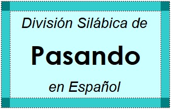 Divisão Silábica de Pasando em Espanhol