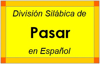 División Silábica de Pasar en Español