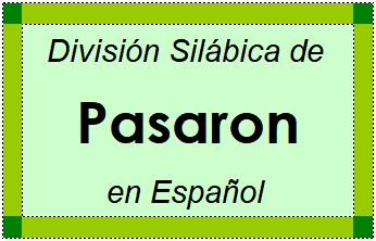 Divisão Silábica de Pasaron em Espanhol
