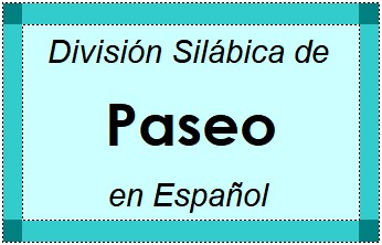 Divisão Silábica de Paseo em Espanhol