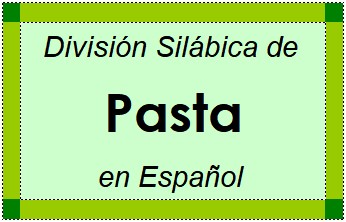 Divisão Silábica de Pasta em Espanhol