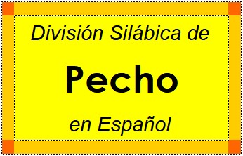 Divisão Silábica de Pecho em Espanhol