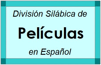 Divisão Silábica de Películas em Espanhol