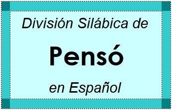 Divisão Silábica de Pensó em Espanhol