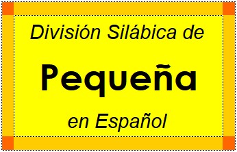 División Silábica de Pequeña en Español