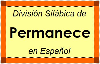 División Silábica de Permanece en Español