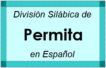 Divisão Silábica de Permita em Espanhol