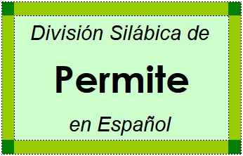 Divisão Silábica de Permite em Espanhol