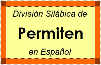 Divisão Silábica de Permiten em Espanhol