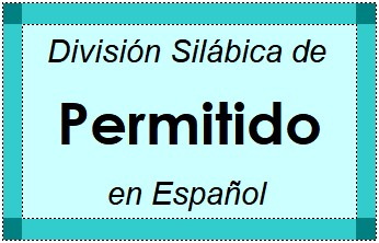 División Silábica de Permitido en Español