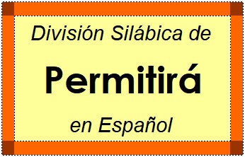 División Silábica de Permitirá en Español