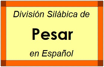 Divisão Silábica de Pesar em Espanhol