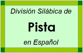 Divisão Silábica de Pista em Espanhol