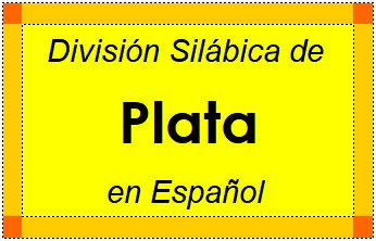 Divisão Silábica de Plata em Espanhol